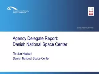 Agency Delegate Report: Danish National Space Center