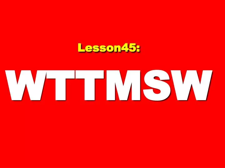 lesson45 wttmsw