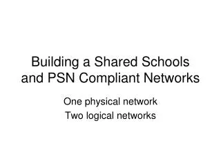 Building a Shared Schools and PSN Compliant Networks