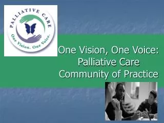 One Vision, One Voice: Palliative Care Community of Practice