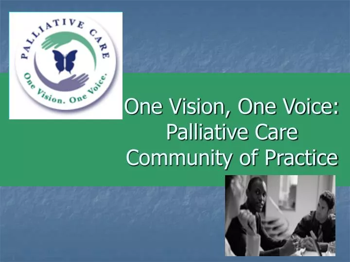 one vision one voice palliative care community of practice