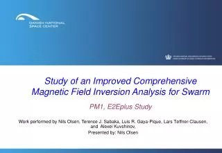 Study of an Improved Comprehensive Magnetic Field Inversion Analysis for Swarm PM1, E2Eplus Study