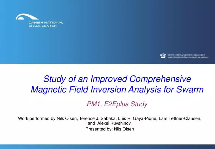 study of an improved comprehensive magnetic field inversion analysis for swarm pm1 e2eplus study