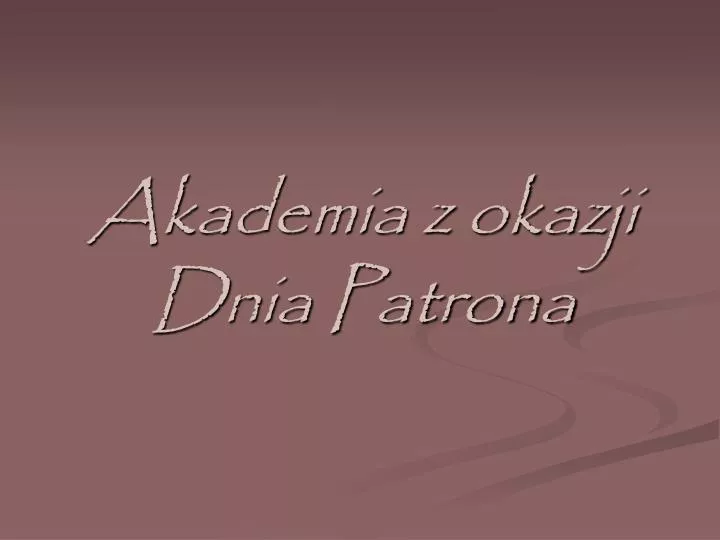 akademia z okazji dnia patrona