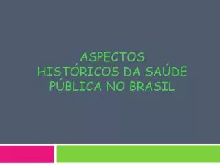 aspectos hist ricos da sa de p blica no brasil