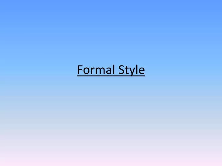 formal style