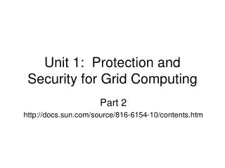 Unit 1: Protection and Security for Grid Computing