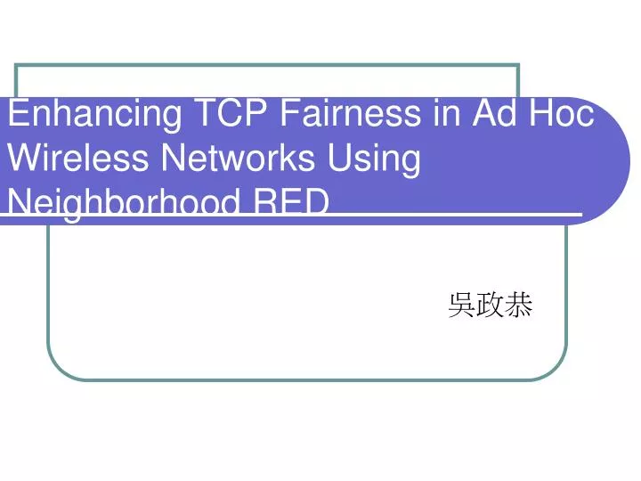 enhancing tcp fairness in ad hoc wireless networks using neighborhood red