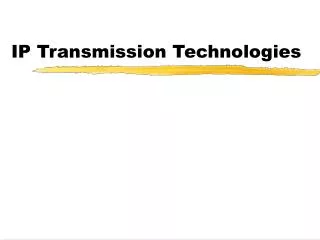 IP Transmission Technologies