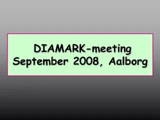 DIAMARK-meeting September 2008, Aalborg