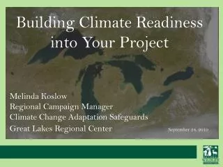 Building Climate Readiness into Your Project Melinda Koslow Regional Campaign Manager