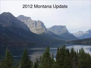 2012 Montana Update