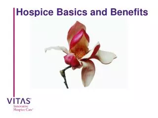 Hospice Basics and Benefits