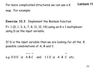 For more complicated structures we can use a K map. For example: