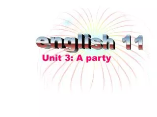Unit 3: A party