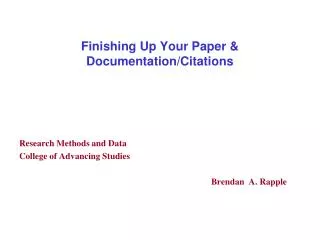 Finishing Up Your Paper &amp; Documentation/Citations