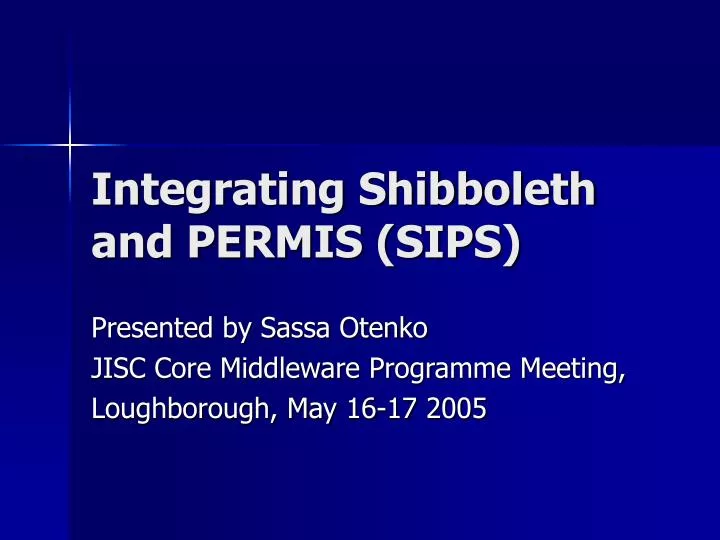 integrating shibboleth and permis sips