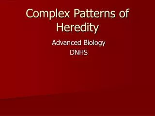 Complex Patterns of Heredity