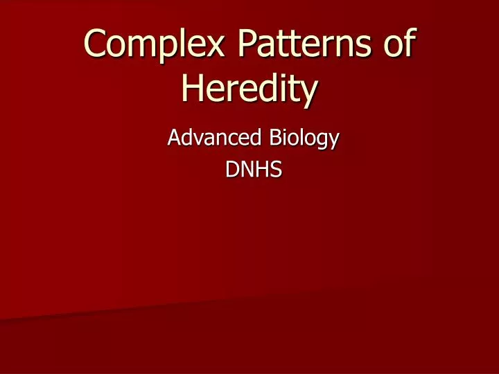 complex patterns of heredity