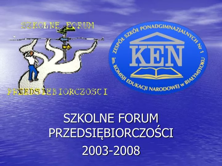 szkolne forum przedsi biorczo ci 2003 2008