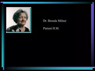 Dr. Brenda Milner Patient H.M.