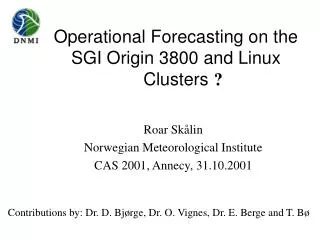 Operational Forecasting on the SGI Origin 3800 and Linux Clusters
