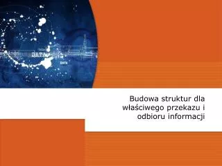 budowa struktur dla w a ciwego przekazu i odbioru informacji