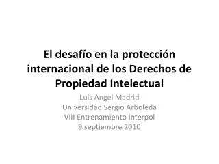 el desaf o en la protecci n internacional de los derechos de propiedad intelectual