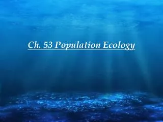 Ch. 53 Population Ecology