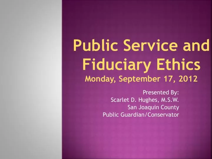 public service and fiduciary ethics monday september 17 2012