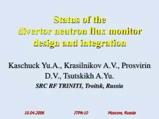 Status of the divertor neutron flux monitor design and integration