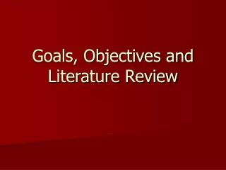 Goals, Objectives and Literature Review