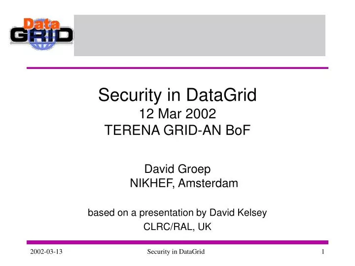 security in datagrid 12 mar 2002 terena grid an bof