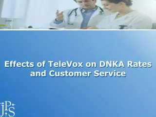 Effects of TeleVox on DNKA Rates and Customer Service