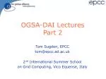 Insights into OGSA-DAI: Grids, Data Services & Middleware from the 2nd International Summer School - slide 1