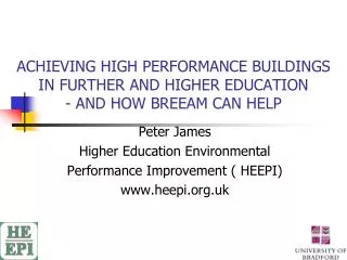 ACHIEVING HIGH PERFORMANCE BUILDINGS IN FURTHER AND HIGHER EDUCATION - AND HOW BREEAM CAN HELP