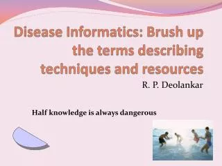Disease Informatics: Brush up the terms describing techniques and resources