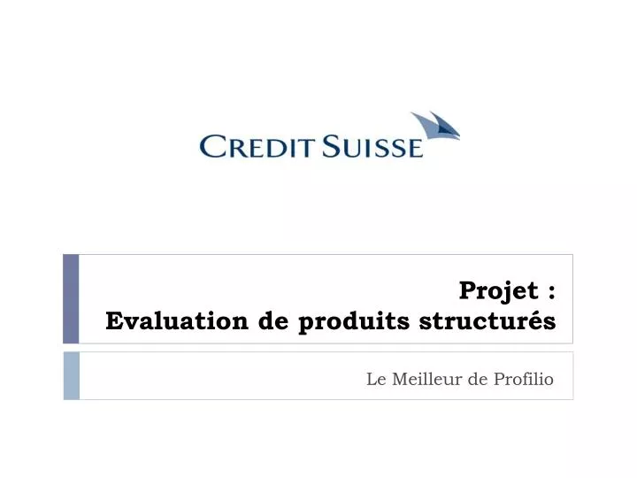 projet evaluation de produits structur s