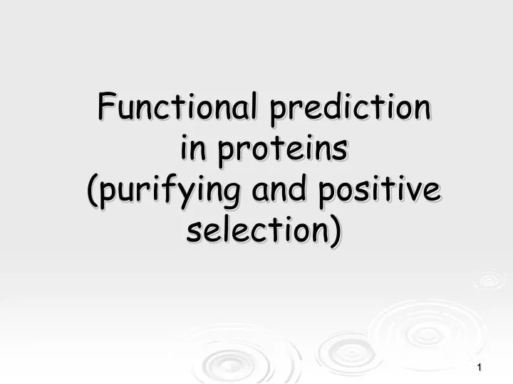 functional prediction in proteins purifying and positive selection