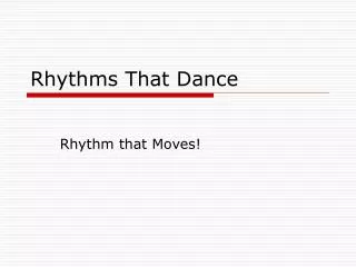 Rhythms That Dance