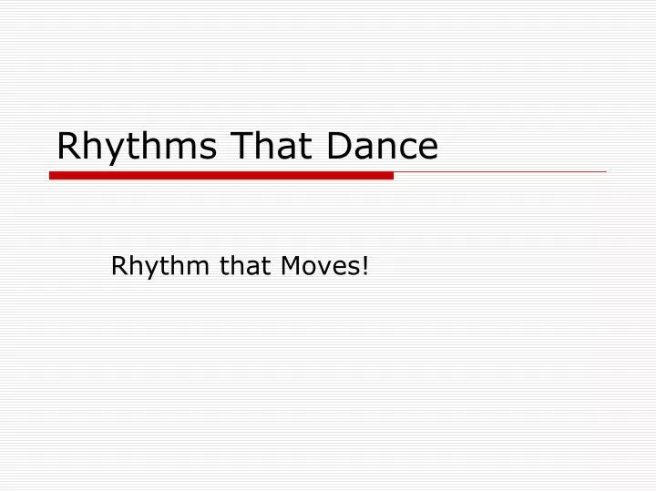 rhythms that dance