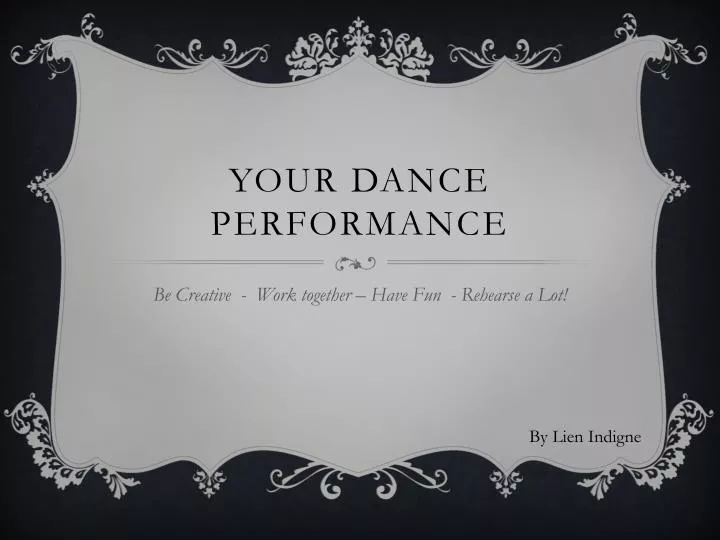 your dance performance