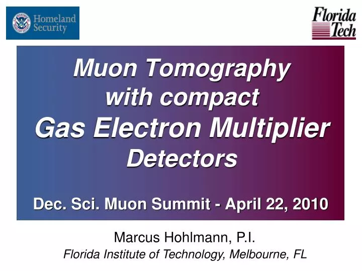 muon tomography with compact gas electron multiplier detectors dec sci muon summit april 22 2010