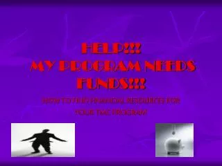 HELP!!! MY PROGRAM NEEDS FUNDS!!!