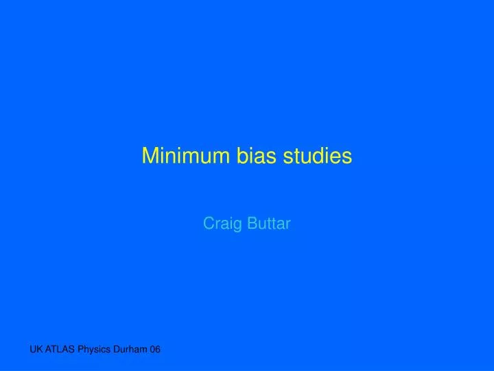 minimum bias studies