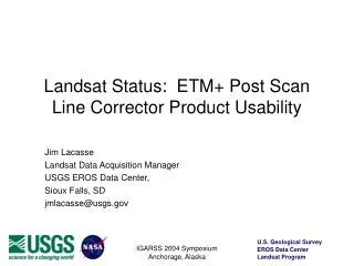 Landsat Status: ETM+ Post Scan Line Corrector Product Usability