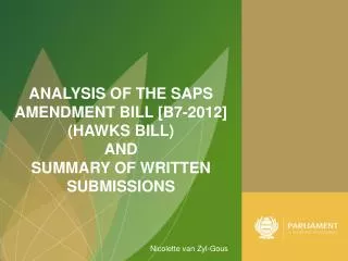 ANALYSIS OF THE SAPS AMENDMENT BILL [B7-2012] (HAWKS BILL) AND SUMMARY OF WRITTEN SUBMISSIONS