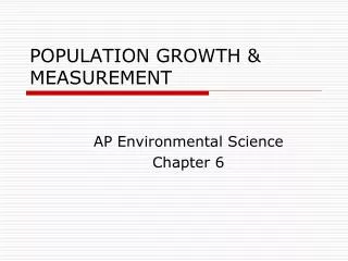 POPULATION GROWTH &amp; MEASUREMENT