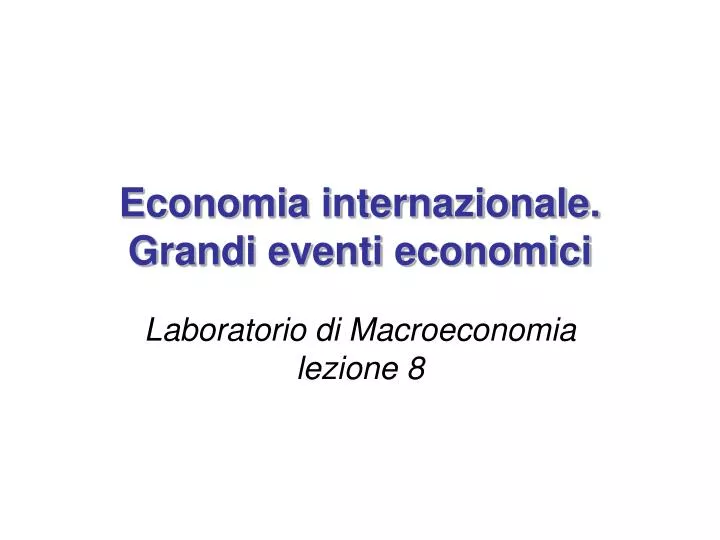 economia internazionale grandi eventi economici