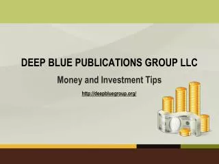 Deep Blue Publications Group LLC: Money and Investment Tips